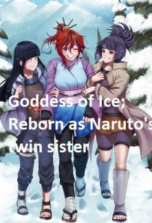 Goddess of Ice; Reborn as Naruto's twin sister