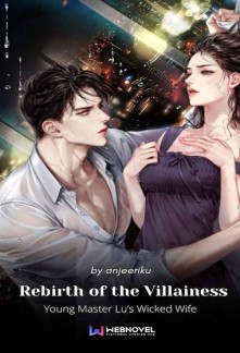 Rebirth of the Villainess: Young Master Lu’s Wicked Wife